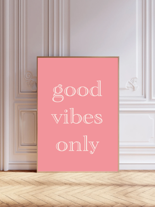 Good Vibes Only
